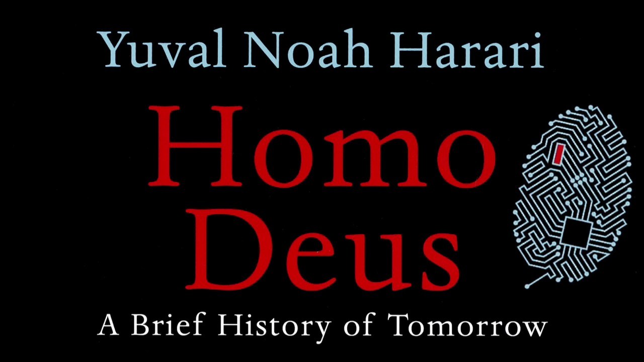Homo Deus: A Brief History of Tomorrow